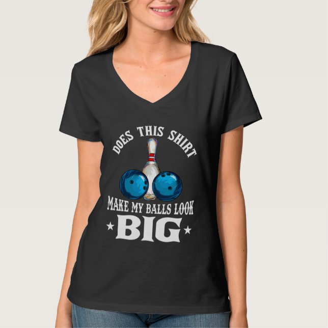 Camiseta Bowling Outfit This  Make My Balls Look Big (Frente)