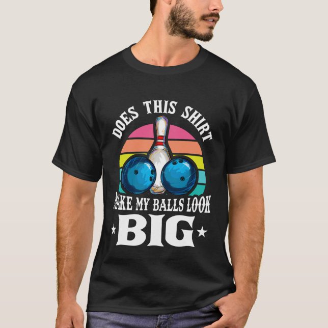 Camiseta Bowling Outfit This  Make My Balls Look Big  1 (Frente)