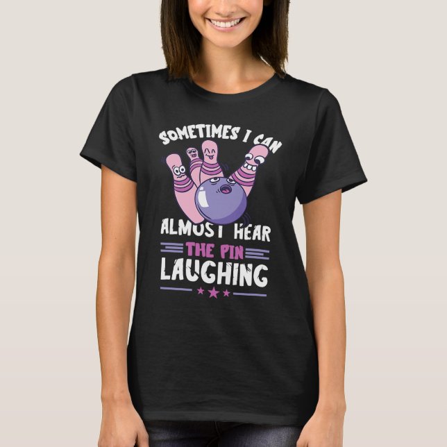 Camiseta Bowling Pin Laughing Funny Bowling Bowler Strike B (Frente)