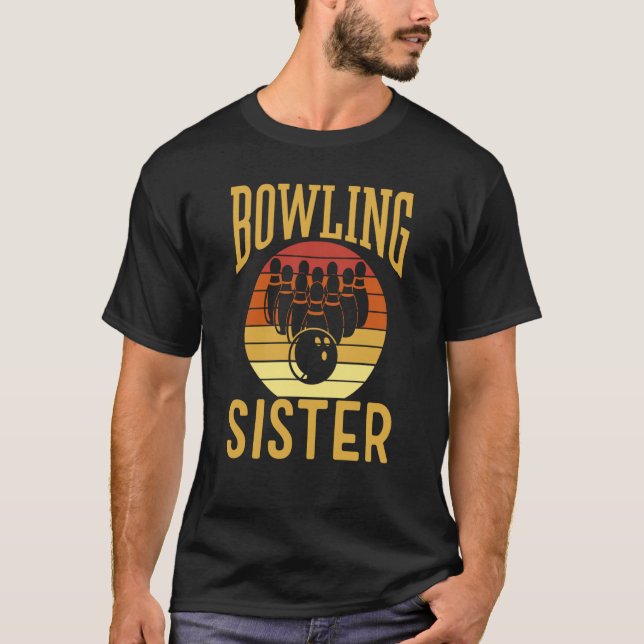 Camiseta Bowling Sister Bowler Bowlers Hobby (Frente)