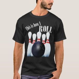 Camiseta Bowling   This Is How I Roll 