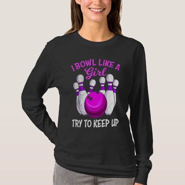 Camiseta Bowling women I Bowl like a Girl try to Keep up Bo (Frente)