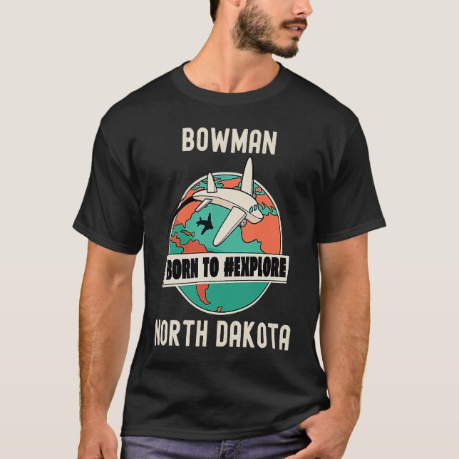 Camiseta Bowman North Dakota Nascer para Explorar Viagem (Frente)
