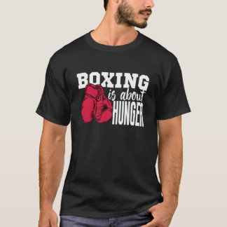 Camiseta boxe é sobre a fome boxe citações engraçadas