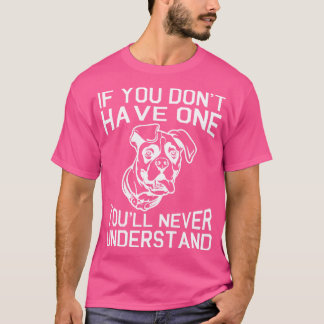 Camiseta Boxer Dog Se Você Não Tem Um Que Nunca Entenderá