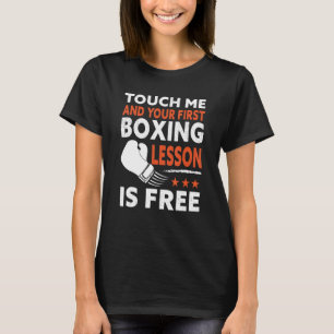Camiseta Boxer Me Toque E Sua Primeira Lição É Para