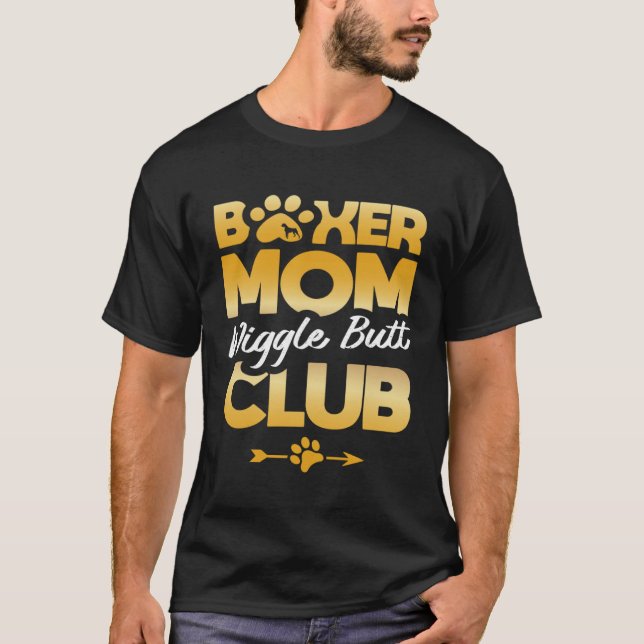 Camiseta Boxer mom wiggle butt club for a Boxer (Frente)