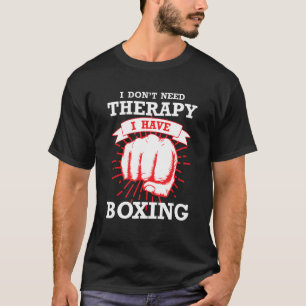 Camiseta Boxing I Don't Need Therapy I Have Boxing