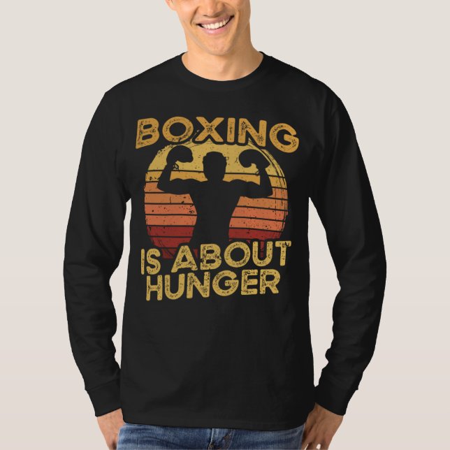 Camiseta Boxing Is About Hunger I Boxer Gloves I Boxer (Frente)