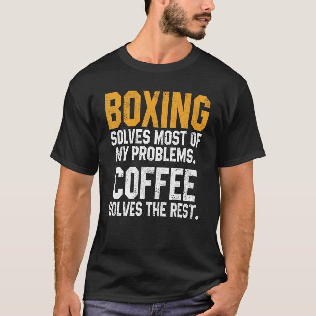 Camiseta Boxing Solves My Problems Coffee  Kickboxing Fight (Frente)