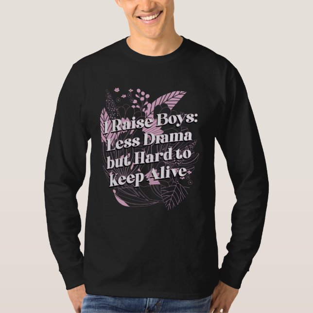 Camiseta Boys Less Drama but Keep Alive Mom of Boys Sayings (Frente)