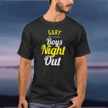 Camiseta Boys Night Out T-Shirt<br><div class="desc">Camiseta Noite Fora de Meninos. Projetado para alguém que está tendo um "Boys Night Out"! Camiseta de comemoração da Noite dos Meninos. Meninos Noite Fora. Adicione o nome da pessoa cuja t-shirt do Boys'Night Out. Camiseta Noturna de Meninos.</div>