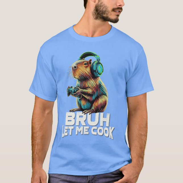 Camiseta Boys Video Gamer Let Me Cook Meme Lover Bruh Capyb (Frente)