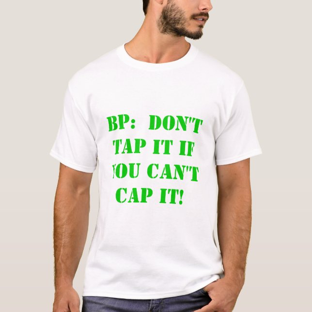 Camiseta BP:  Não o bata se você não pode o tampar! (Frente)