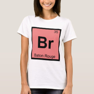 Camiseta Br - Baton Rouge Louisiana Símbolo Químico