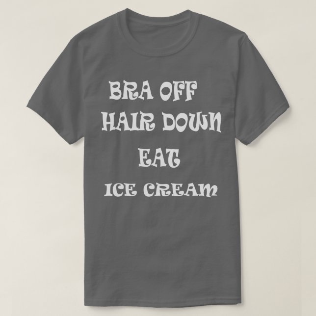 Camiseta Bra Off Hair Down Efetue Sorvete 1 (Frente do Design)