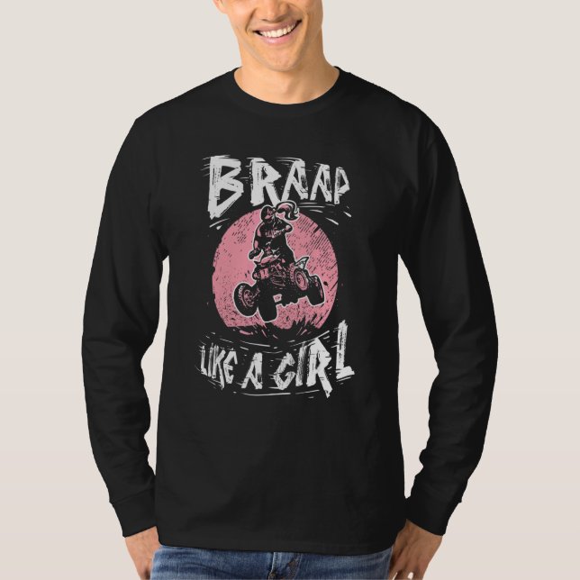 Camiseta Braap Como Uma Garota Quad Bicicletando Quatro Rod (Frente)