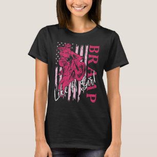 Camiseta BRAAP Como Uma Menina De Bicicleta Motocross EUA