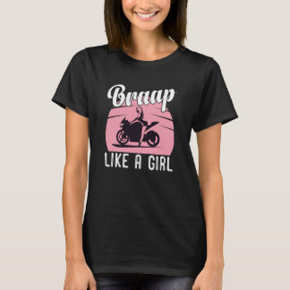 Camiseta Braap Motorcycle Girl Motocross Dirt Bike Saying