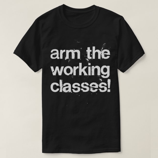 Camiseta Braço As Classes De Trabalho Protestam A Desenho D (Frente do Design)