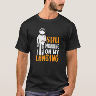 Camiseta Braço Da Perna Quebrada Ainda Trabalhando Em Minha