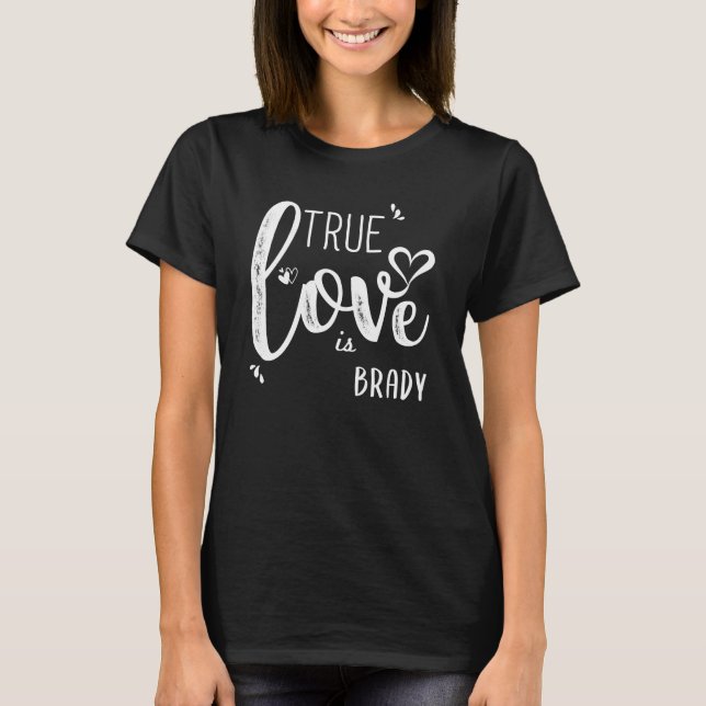 Camiseta Brady Name, True Love é Brady (Frente)