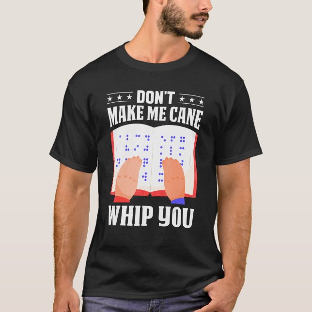 Camiseta Braille Don't Make Me Cane Whip You Men Women Colo (Frente)