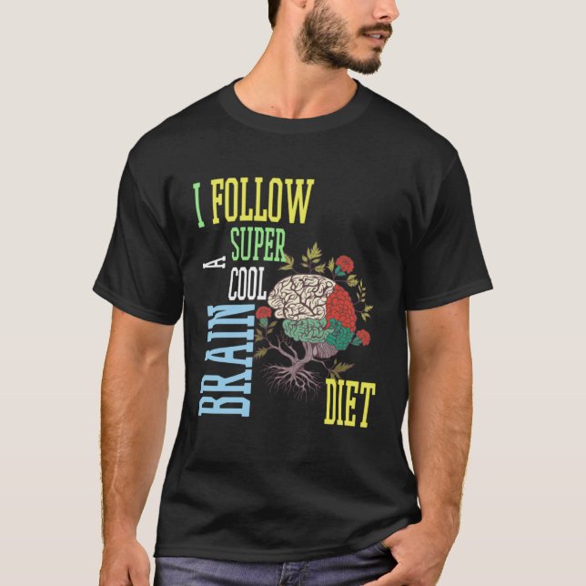 Camiseta Brain diet quote I follow brain diet (Frente)