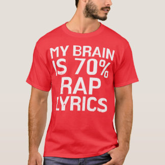 Camiseta Brain Is 70 Rap Lyrics Funny Rapper Music Gift fam
