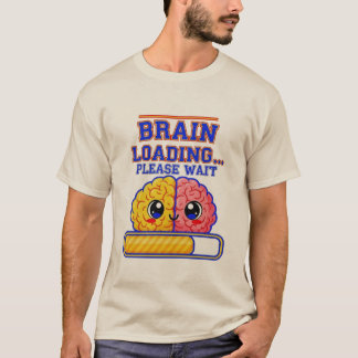 Camiseta Brain Loading… Please Wait – Funny School T-Shirt