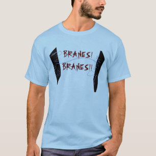 Camiseta Branes!  Branes!!