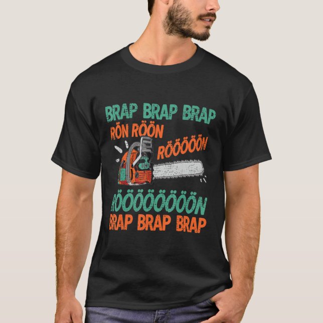 Camiseta Brap Rön Chainsaw Noise Funny Lumberjack Chainsaw (Frente)