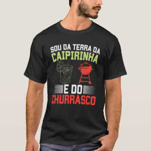 Camiseta Brasil Sou Da Terra Da Caipirinha E Do Churrasco