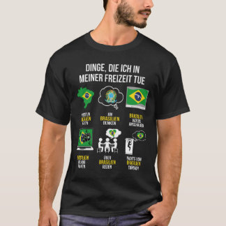 Camiseta Brasilien Spruch | Lustiger Freizeit Spruch Brasil