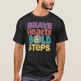 Camiseta Brave Hearts, Bold Steps – Inspirational Motivatio