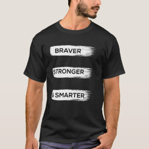 Camiseta Braver, Mais Forte e Mais Inteligente.