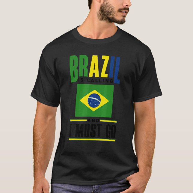 Camiseta Brazil Brazilian Brazil Flag Brazil Is Calling And (Frente)