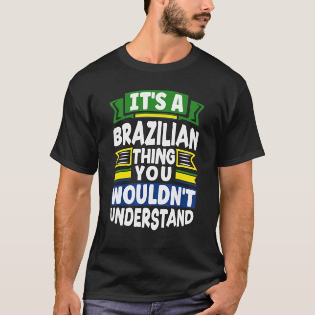 Camiseta Brazil Brazilian Brazil Flag Its A Brazilian Thing (Frente)