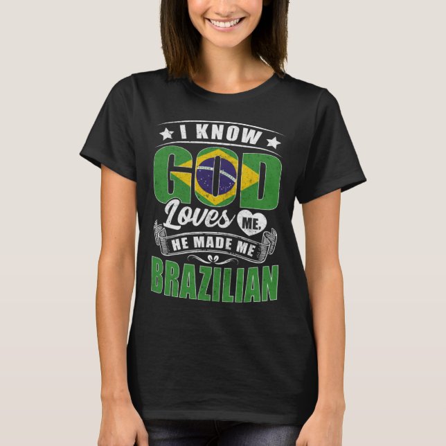 Camiseta Brazil Flag God Loves Me Brazilians (Frente)