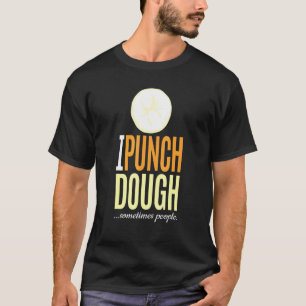 Camiseta Bread Baker Tee I Punch Dough Baking