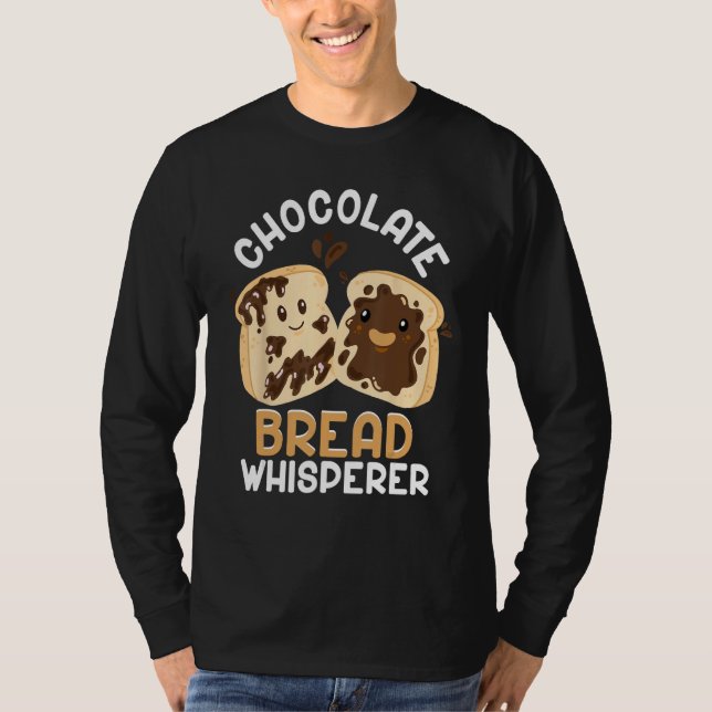 Camiseta Bread Baking Bread Maker Chocolate Bread Whisperer (Frente)