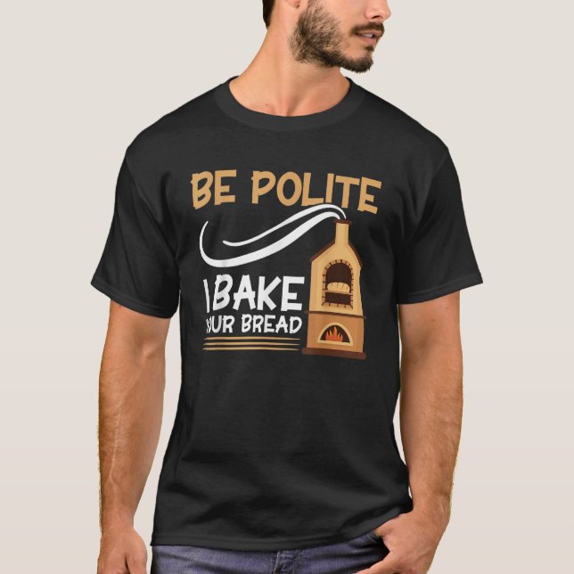 Camiseta Bread Baking Seja Policial Eu Assar Seu Pão De Pad (Frente)
