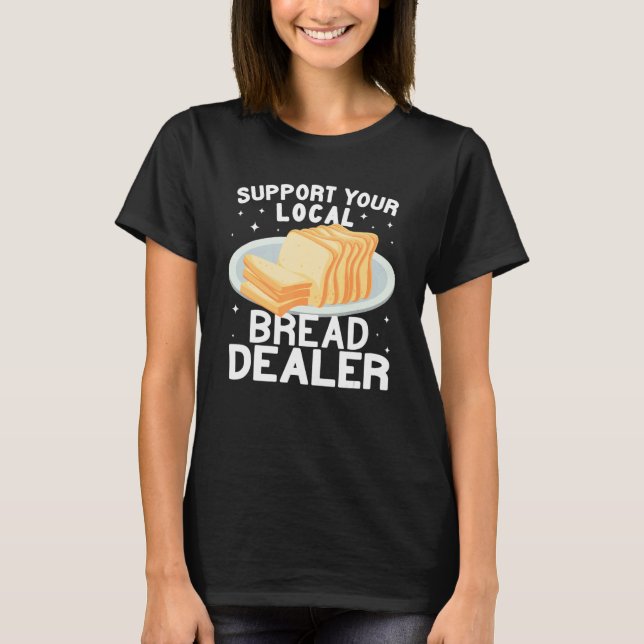 Camiseta Bread Dealer bread making cute for women funny Bak (Frente)