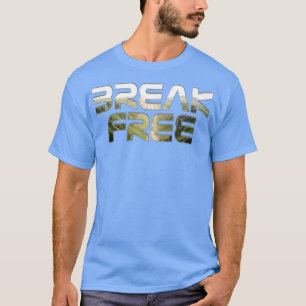 Camiseta Break Free