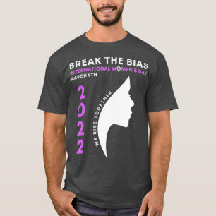 Camiseta Break The Bias International Women's Day 2022 Gift