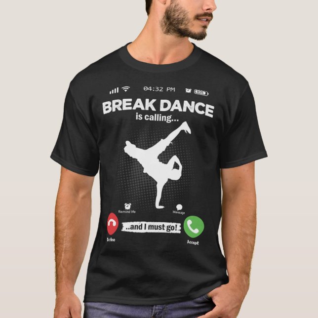 Camiseta Breake Dance Está Chamando Eu Tenho Que Ir Hip Hop (Frente)