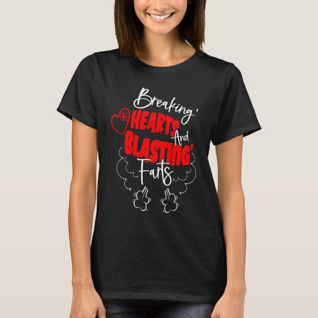 Camiseta Breaking Hearts And Blasting Farts Valentines Day  (Frente)