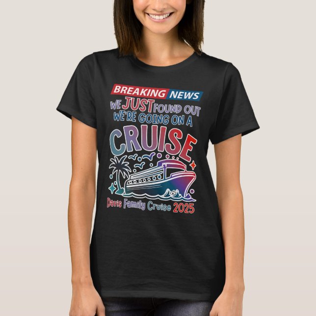 Camiseta Breaking News We Are Going On A Cruise Surpris Cru (Frente)