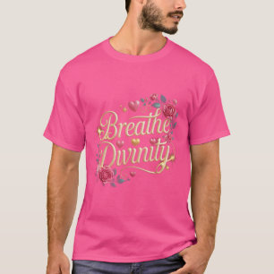 Camiseta Breathe Divinity Zen T-shirt e Sticker