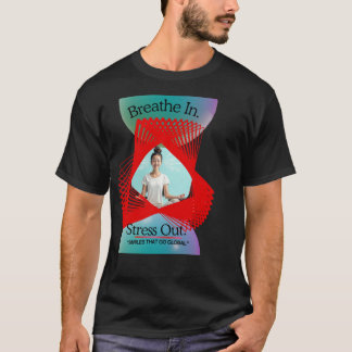 Camiseta Breathe In Stress Out Yoga T-Shirt | Mindfulness 